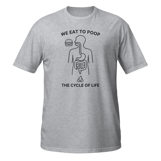 We Eat To Poop Funny Graphic T-Shirt | The Turd Club
