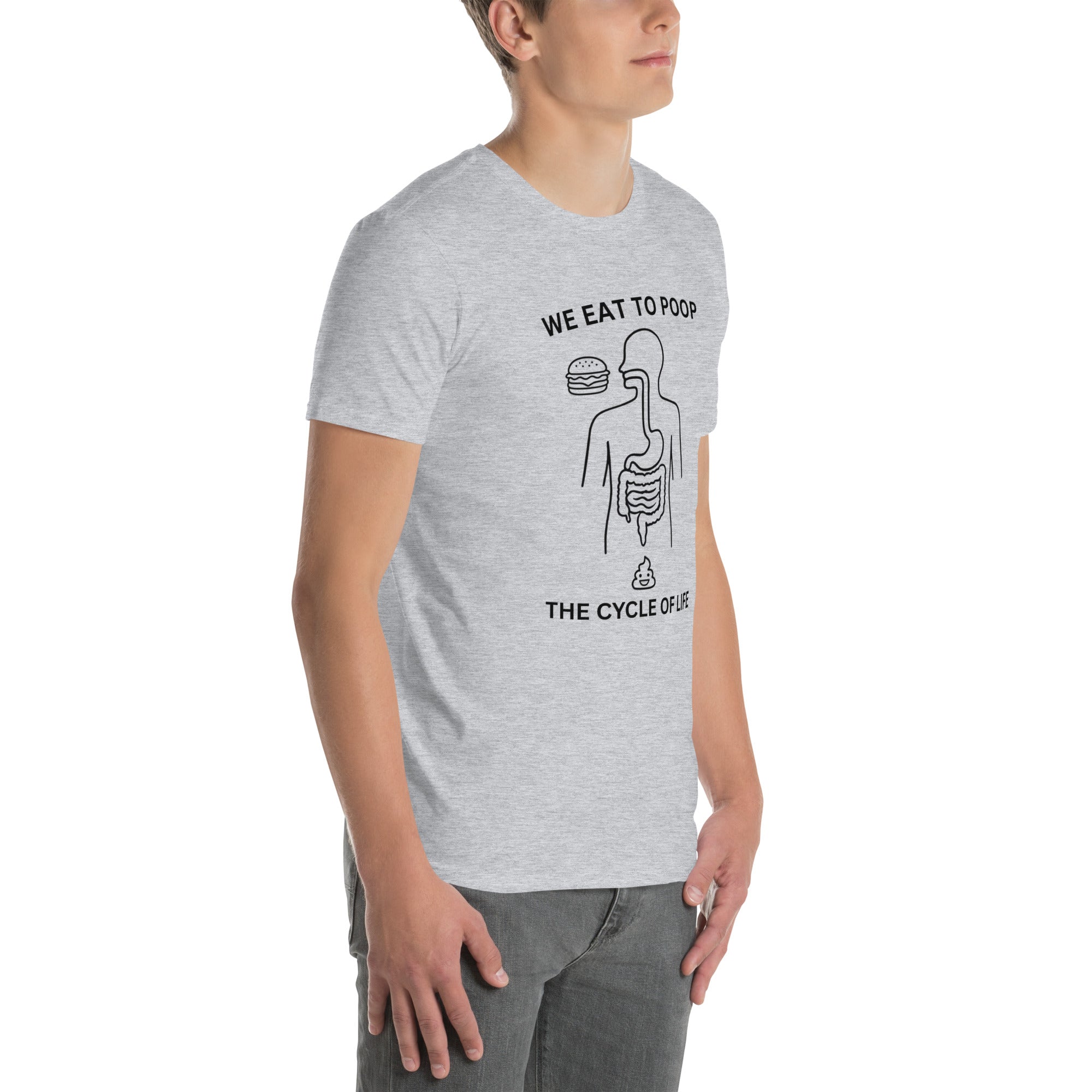We Eat to Poop funny graphic t-shirt right front view – The Turd Club